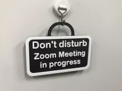 Signboard for "Don't disturb Zoom Meeting in progress"