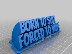 Born To S#!* Forced To Wipe