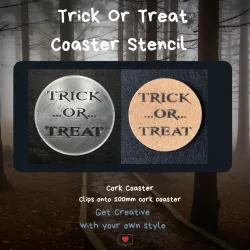 Trick or Treat - HALLOWEEN ROUND COASTER STENCIL - CLIP ON - FITS 100MM ROUND CORK COASTER
