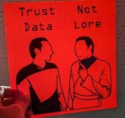 Trust Data Not Lore