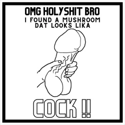 Holyshit Bro I Found A Mushroom Dat Looks Lika COCK!! Coaster