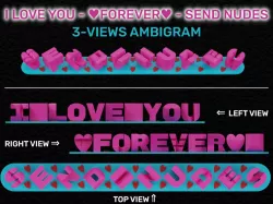 I LOVE YOU FOREVER SEND NUDES Ambigram