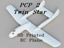 PCP 2 Twin Star: 3D Printed RC Airplane