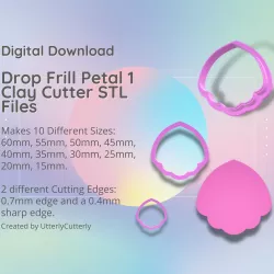 Drop Frill Petal 1 Clay Cutter - Flower STL Digital File Download- 10 sizes and 2 Cutter Versions