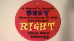 Busy Right First Time Sign