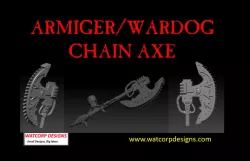 Chain Axe for Armiger/Wardog