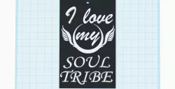 I love my Soul Tribe, quote keychain or inspirational sayings wall home decor