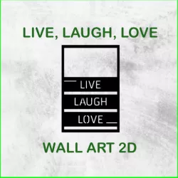 LIVE LAUGH LOVE WALL ART 2D