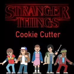 STRANGER THINGS - COOKIE CUTTER - 5 MODELS