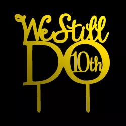 We Still Do 10th Anniversary Cake Topper
