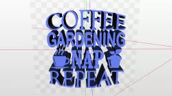 Coffee Gardening Nap Repeat Sign