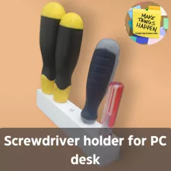 SCREWDRIVER HOLDER FOR PC DESK