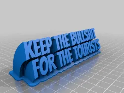 KEEP THE BULLSHIT FOR THE TOURISTS