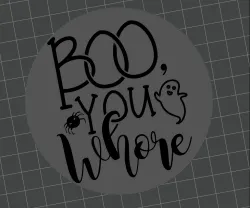 Boo you whore coaster