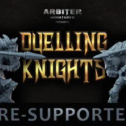 Arbiter Miniatures Kickstarter 9: Dueling Knights, Pre-supported