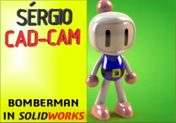 Bomberman Sérgio CAD CAM