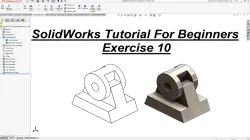 SolidWorks Tutorial For Beginners - Exercise 10 | Solidworks