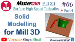 06 || Mastercam - Mill 3D -  || Modelling in Mastercam || Mill 3D || Area Roughing || Dynamic Finishing ||
