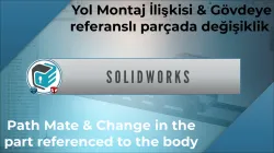 SOLIDWORKS - Path Mate & Change in the part referenced to the body | Toy Train #4