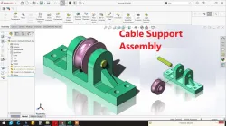 Design and Assembly of Cable support in SolidWorks