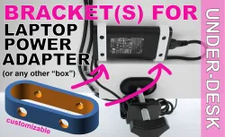 Under-desk laptop power adapter bracket /s (e.g. for HP Zbook)