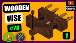 #78 Wooden Vise | Fusion 360 | Pistacchio Graphic