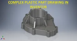 Complex Plastic Part Drawing in Inventor || Inventor Drawing || Inventor Tutorial || 3D Modeling Cad