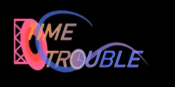 Time Trouble (GDC 2021)