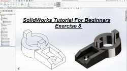 SolidWorks Tutorial For Beginners - Exercise 8 | Solidworks