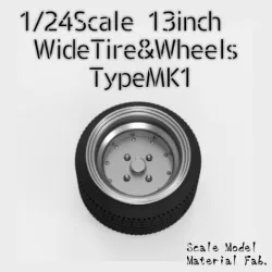1/24Scale 13inch WideTire&Wheels  "Type MK1"