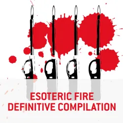 Esoteric Fire Definitive Compilation