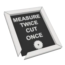 Measure twice cut once panel