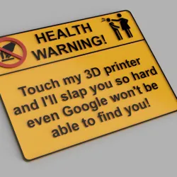 Don't touch my 3D printer sign
