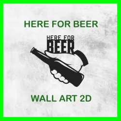 HERE FOR BEER WALL ART 2D