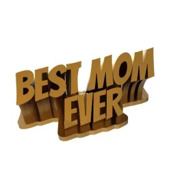 Best Mom Ever 3d Text - Gift for Mom