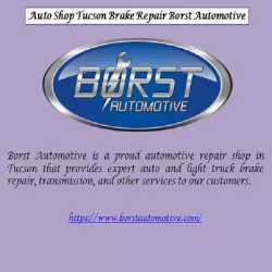 Auto Shop Tucson Tucson Brake Repair Borst Automotive
