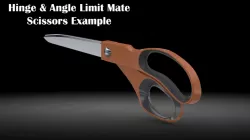 Advanced & Mechanical Mates Pt-2 (Hinge&Angle Limit Mates Scissors Examle)