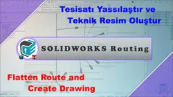 SOLIDWORKS Routing - 💡 Flatten Route and Create Drawing