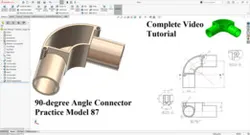How to make Practice Model 87 90-degree Angle Connector in Solidworks, Complete Video Tutorial