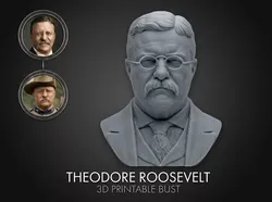 Theodore Roosevelt 3D Printable Bust