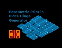 Parametric Print in place hinge generator + 12 premade models