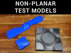 Non-planar 3D printing test models