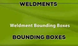 Weldments -09- Bounding Boxes Part C