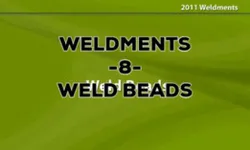 Weldments -8- Weld Beads