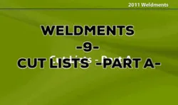 Weldments -9- Cut Lists - Part A