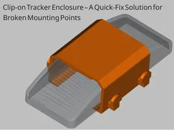 Clip-on Tracker Enclosure – A Quick-Fix Solution for Broken Mounting Points
