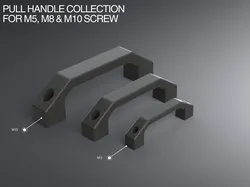 Pull Handle Collection for M5-M10 Screws