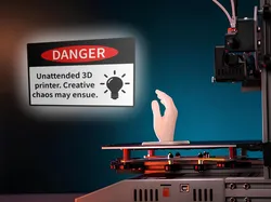 Danger - Unattended 3D Printer