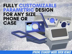 ALL iPhones 11-16 have been uploaded + NEW PARAMETRIC CUSTOM FILE for ANY Phone and Case | iPhone Standby Mode Dock Remix | Original by ScottYu-Jan & OVERWERK