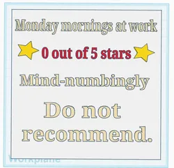 Monday Morning Work Sign